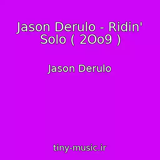 کاور آهنگ Jason Derulo - Ridin' Solo ( 2Oo9 ) از Jason Derulo