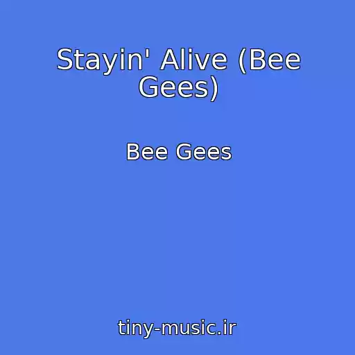 کاور آهنگ Stayin' Alive (Bee Gees) از Bee Gees