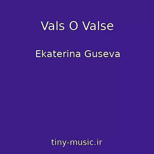 کاور آهنگ Vals O Valse از Ekaterina Guseva