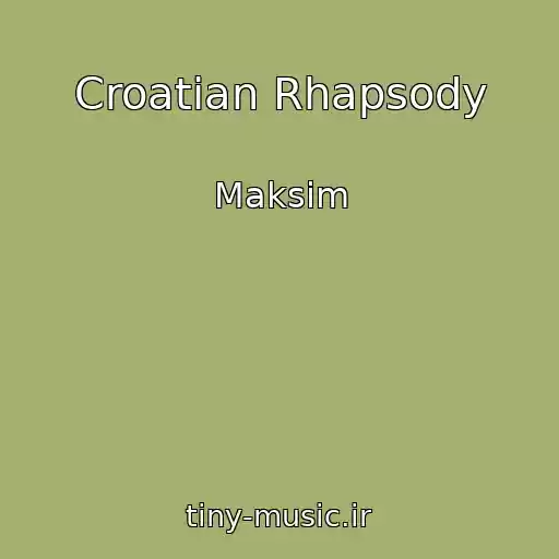 کاور آهنگ Croatian Rhapsody از Maksim