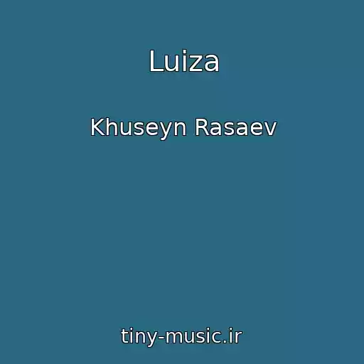کاور آهنگ Luiza از Khuseyn Rasaev