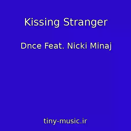 کاور آهنگ Kissing Stranger از Dnce Feat. Nicki Minaj