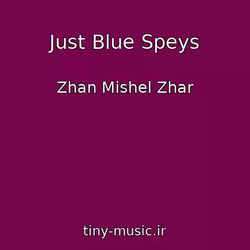 کاور آهنگ Just Blue Speys از Zhan Mishel Zhar