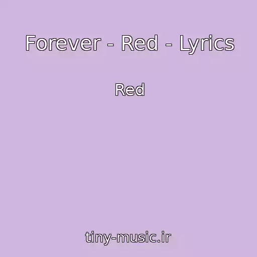 کاور آهنگ Forever - Red - Lyrics از Red