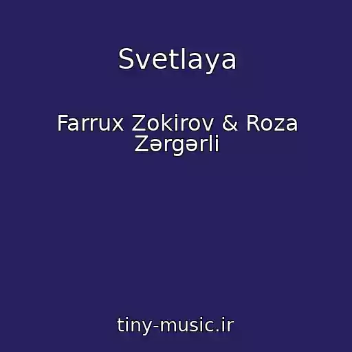 کاور آهنگ Svetlaya از Farrux Zokirov & Roza Zərgərli