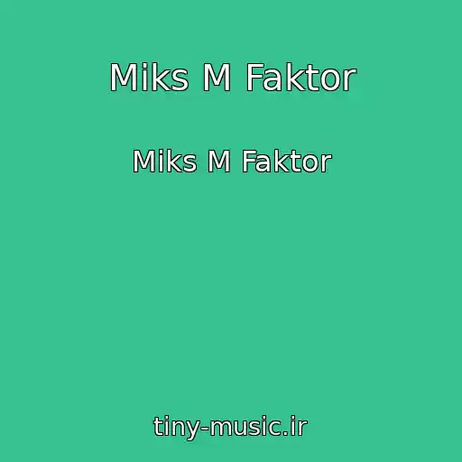 کاور آهنگ Miks M Faktor از Miks M Faktor