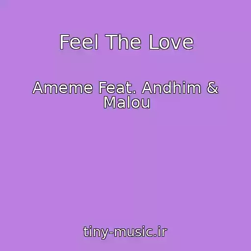 کاور آهنگ Feel The Love از Ameme Feat. Andhim & Malou