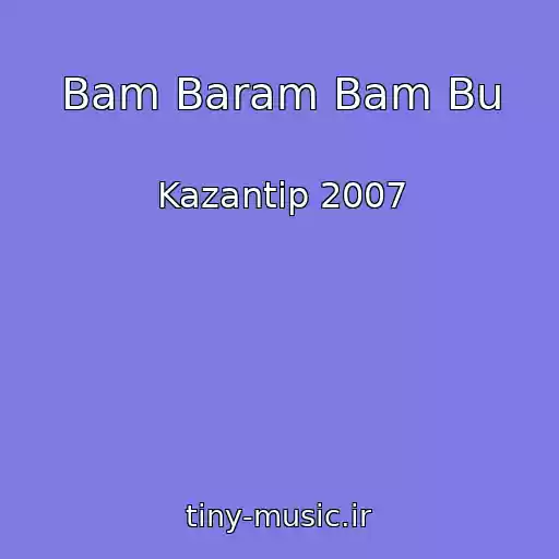 کاور آهنگ Bam Baram Bam Bu از Kazantip 2007