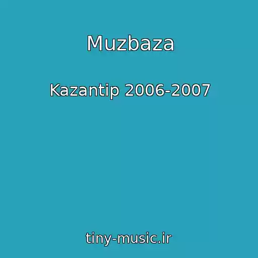 کاور آهنگ Muzbaza از Kazantip 2006-2007