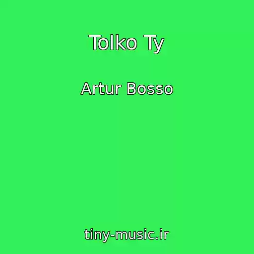 کاور آهنگ Tolko Ty از Artur Bosso