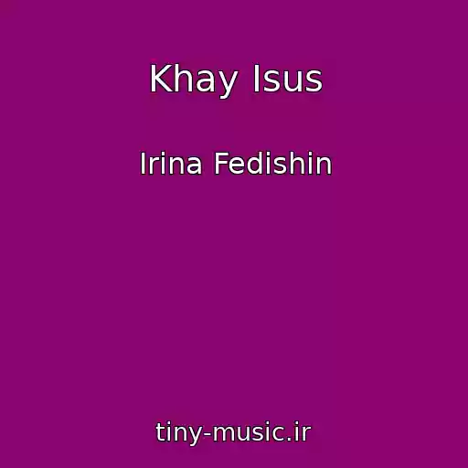 کاور آهنگ Khay Іsus از Іrina Fedishin