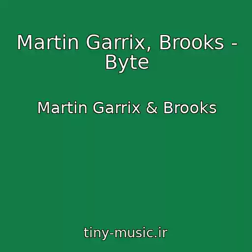 کاور آهنگ Martin Garrix, Brooks - Byte از Martin Garrix & Brooks