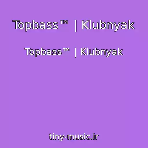 کاور آهنگ Topbass™ | Klubnyak از Topbass™ | Klubnyak