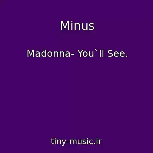 کاور آهنگ Minus از Madonna- You`ll See.