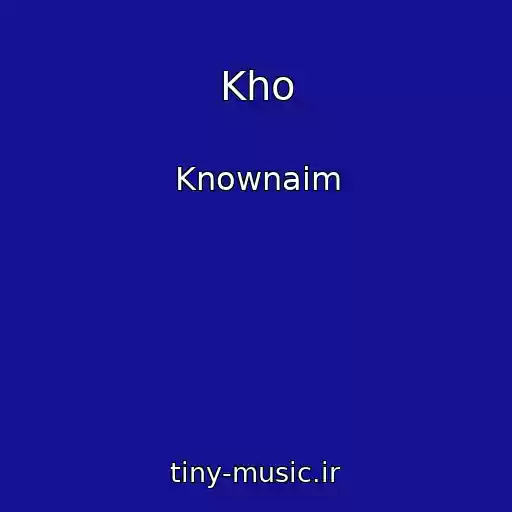 کاور آهنگ Kho از Knownaim