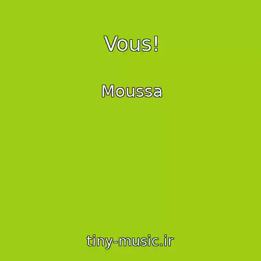 کاور آهنگ Vous! از Moussa