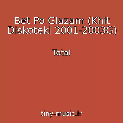 کاور آهنگ Bet Po Glazam (Khit Diskoteki 2001-2003G) از Total