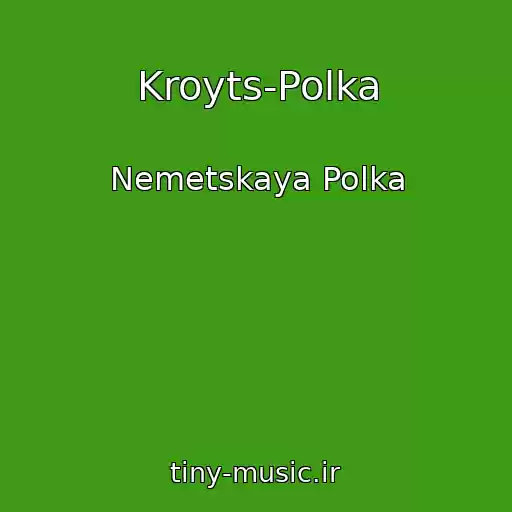 کاور آهنگ Kroyts-Polka از Nemetskaya Polka