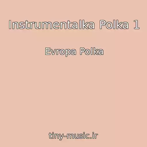 کاور آهنگ Instrumentalka Polka 1 از Evropa Polka
