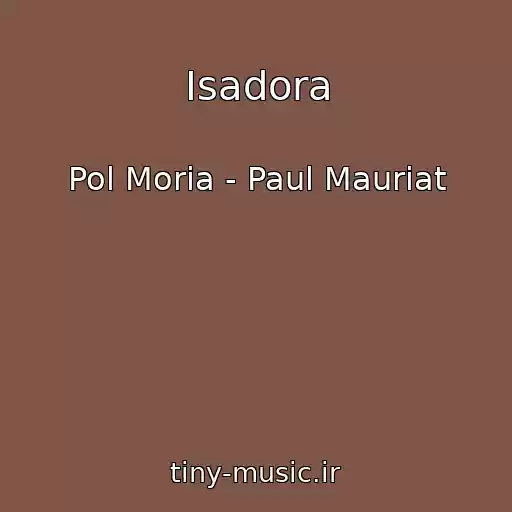 کاور آهنگ Isadora از Pol Moria - Paul Mauriat