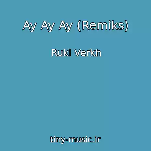 کاور آهنگ Ay Ay Ay (Remiks) از Ruki Verkh