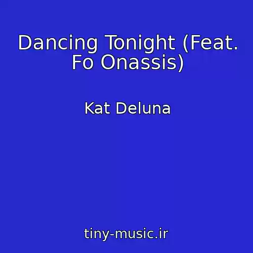کاور آهنگ Dancing Tonight (Feat. Fo Onassis) از Kat Deluna