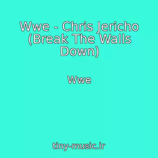 کاور آهنگ Wwe - Chris Jericho (Break The Walls Down) از Wwe