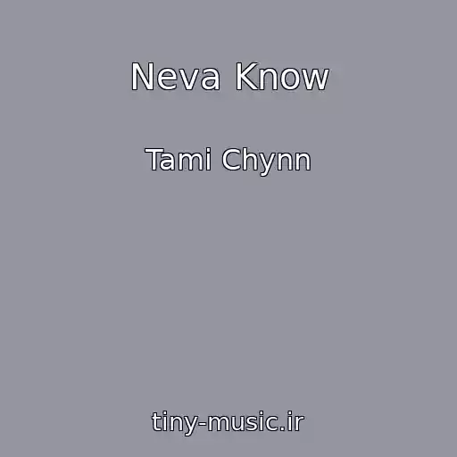 کاور آهنگ Neva Know از Tami Chynn