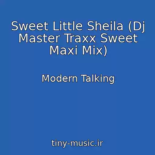 کاور آهنگ Sweet Little Sheila (Dj Master Traxx Sweet Maxi Mix) از Modern Talking