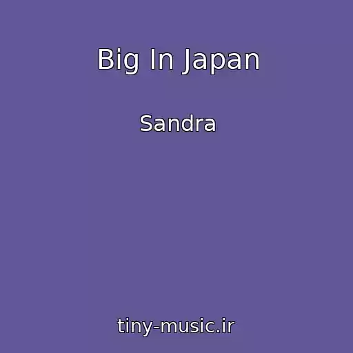 کاور آهنگ Big In Japan از Sandra
