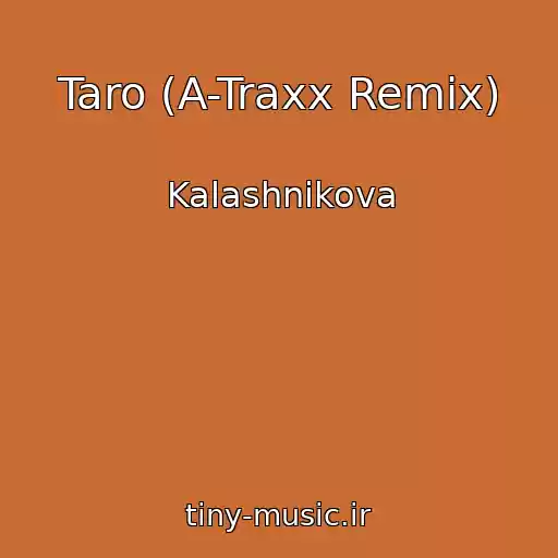 کاور آهنگ Taro (A-Traxx Remix) از Kalashnikova
