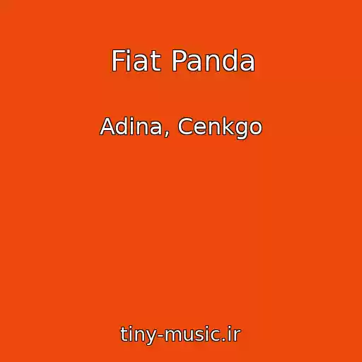 کاور آهنگ Fiat Panda از Adina, Cenkgo