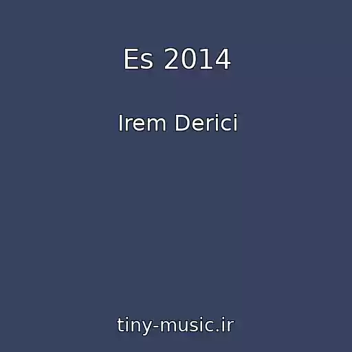 کاور آهنگ Es 2014 از Irem Derici