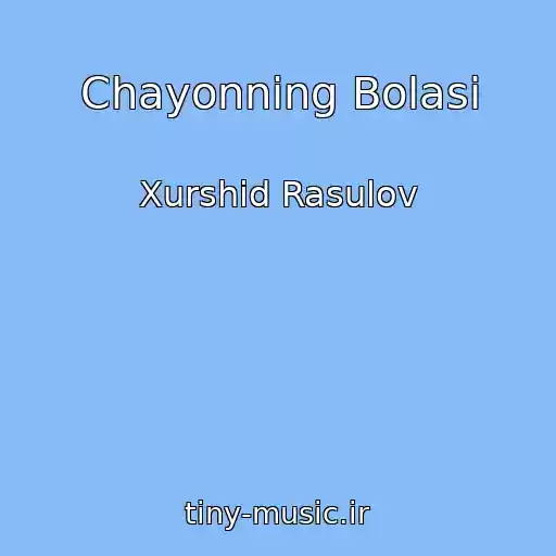 کاور آهنگ Chayonning Bolasi از Xurshid Rasulov