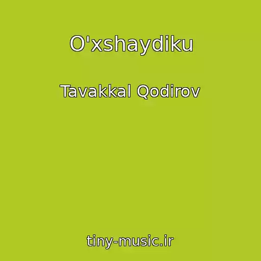 کاور آهنگ O'xshaydiku از Tavakkal Qodirov