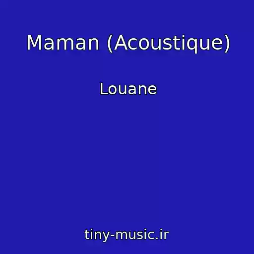 کاور آهنگ Maman (Acoustique) از Louane