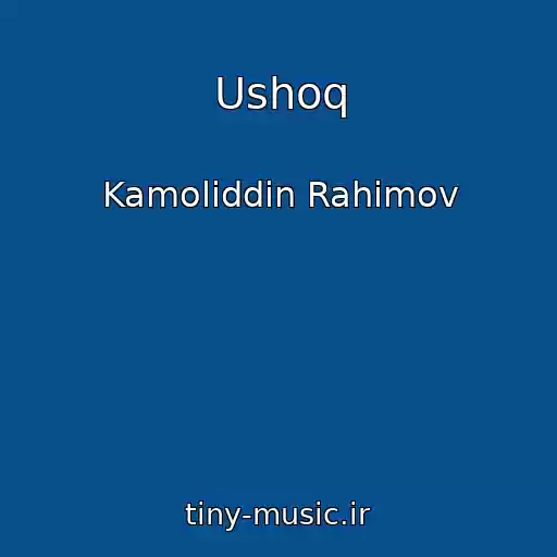 کاور آهنگ Ushoq از Kamoliddin Rahimov
