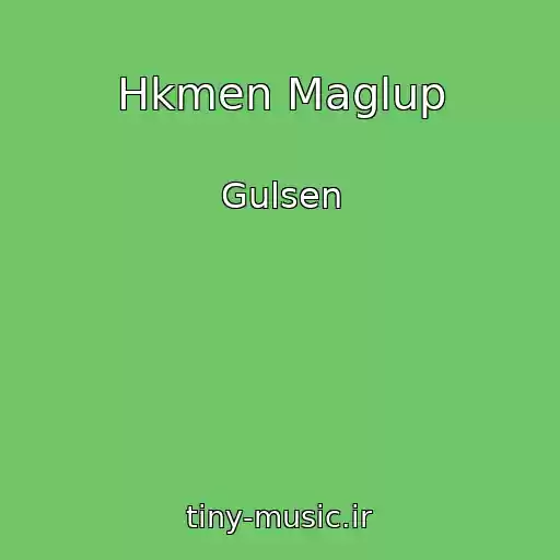 کاور آهنگ Hkmen Maglup از Gulsen