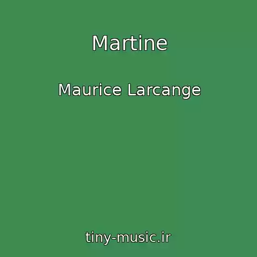 کاور آهنگ Martine از Maurice Larcange