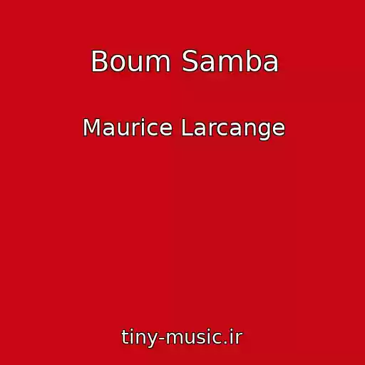 کاور آهنگ Boum Samba از Maurice Larcange