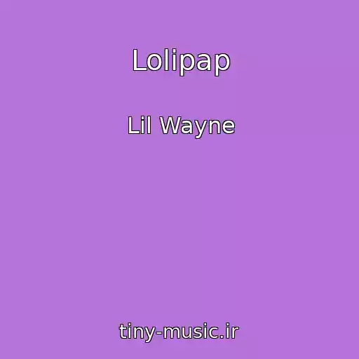 کاور آهنگ Lolipap از Lil Wayne