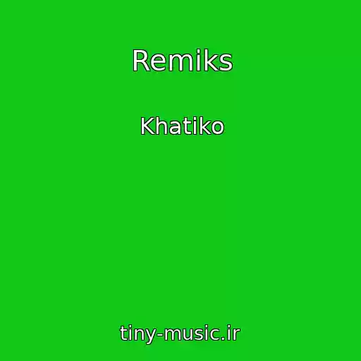 کاور آهنگ Remiks از Khatiko