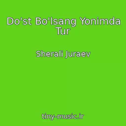کاور آهنگ Do'st Bo'lsang Yonimda Tur از Sherali Juraev
