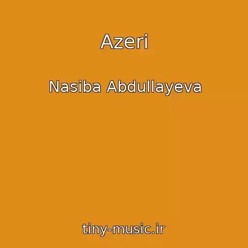 کاور آهنگ Azeri از Nasiba Abdullayeva
