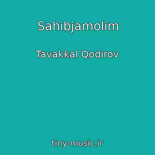 کاور آهنگ Sahibjamolim از Tavakkal Qodirov