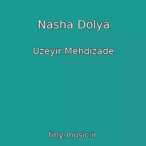 کاور آهنگ Nasha Dolya از Uzeyir Mehdizade
