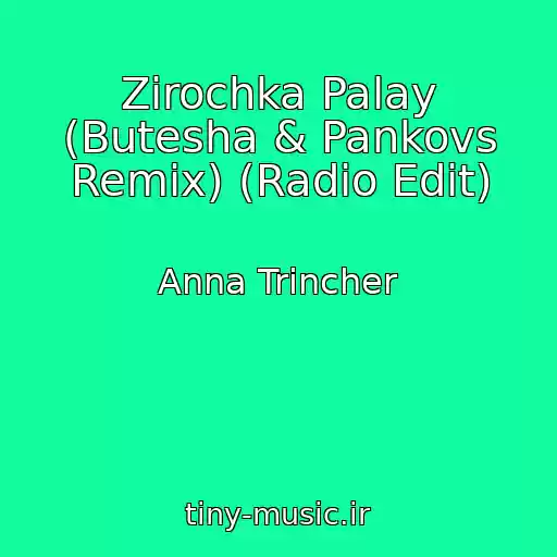 کاور آهنگ Zіrochka Palay (Butesha & Pankovs Remix) (Radio Edit) از Anna Trіncher