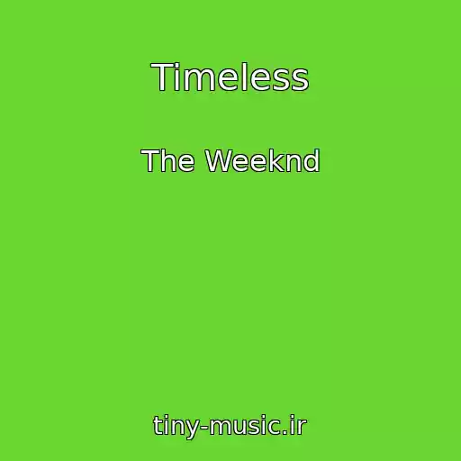 کاور آهنگ Timeless از The Weeknd