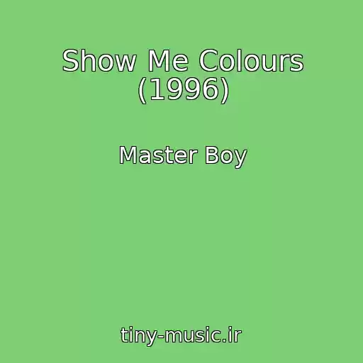 کاور آهنگ Show Me Colours (1996) از Master Boy