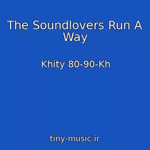 کاور آهنگ The Soundlovers Run A Way از Khity 80-90-Kh